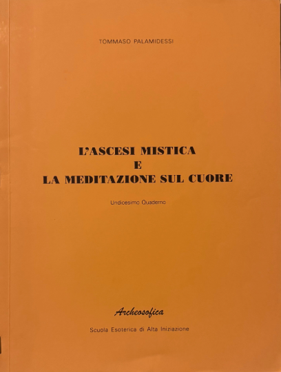 L’ASCESI MISTICA E LA MEDITAZIONE SUL CUORE – 11° QUADERNO