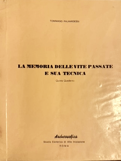 LA MEMORIA DELLE VITE PASSATE E SUA TECNICA – 5° QUADERNO