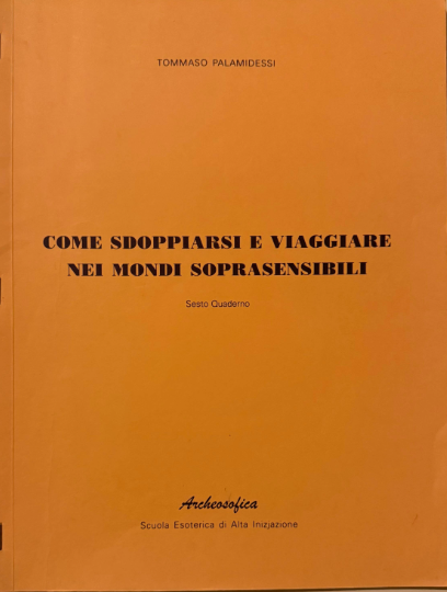 COME SDOPPIARSI E VIAGGIARE NEI MONDI SOPRA SENSIBILI – 6° QUADERNO