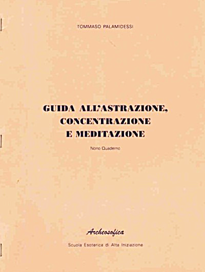 GUIDA ALL’ASTRAZIONE, CONCENTRAZIONE E MEDITAZIONE – 9° QUADERNO