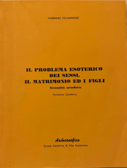 IL PROBLEMA ESOTERICO DEI SESSI, IL MATRIMONIO E I FIGLI – 20° QUADERNO