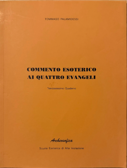 Pubblicazioni Archeosofia 36 Commento Esoterico Ai Quattro Evangeli